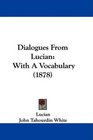 Dialogues From Lucian With A Vocabulary