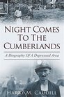 Night Comes To The Cumberlands A Biography Of A Depressed Area