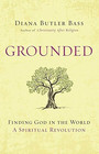 Grounded Reconnecting the Kingdom of Heaven with Our Life on Earth