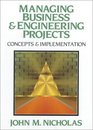 Managing Business and Engineering Projects Concepts and Implementation