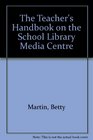 Teacher's Handbook on the School Library Media Center