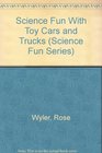 Science Fun With Toy Cars and Trucks