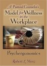 A Pastoral Counselor's Model for Wellness in the Workplace Psychergonomics