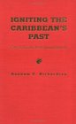 Igniting the Caribbean's Past Fire in British West Indian History