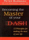 Becoming the Master of your DASH 12 Principles for making the most of your life