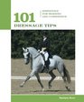 101 Dressage Tips: Essentials for Training and Competition (101 Tips)