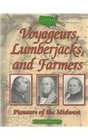 Voyageurs Lumberjacks and Farmers Pioneers of the Midwest
