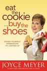 Eat the CookieBuy the Shoes Giving Yourself Permission to Lighten Up