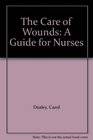 The Care of Wounds A Guide for Nurses