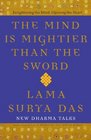 The Mind Is Mightier Than the Sword Enlightening the Mind Opening the Heart