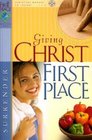 Giving Christ First Place (First Place Bible Study)