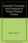 Scientific Principles and Practices of HealthRelated Fitness