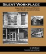Silent Workplace Shops stores businesses and factories where Hoosiers once earned a living