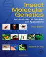 Insect Molecular Genetics Third Edition An Introduction to Principles and Applications