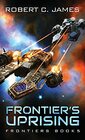Frontier's Uprising A Space Opera Adventure