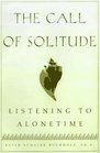 The Call of Solitude  Alonetime In A World Of Attachment