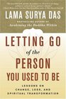 Letting Go of the Person You Used to Be  Lessons on Change Loss and Spiritual Transformation