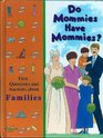 Do Mommies Have Mommies? (Time-Life's Library of First Questions and Answers)