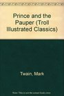 Prince and the Pauper (Troll Illustrated Classics)