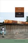 The Republic of Therapy Triage and Sovereignty in West Africa's Time of AIDS