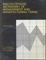 Encyclopaedic dictionary of management and manufacturing terms