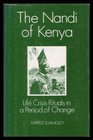 The Nandi of Kenya Life crisis rituals in a period of change