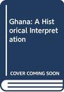 Ghana A Historical Interpretation