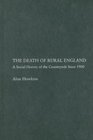The Death of Rural England A Social History of the Countryside Since 1900