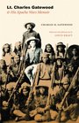 Lt Charles Gatewood  His Apache Wars Memoir