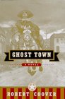 Ghost Town A Novel