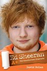 Ed Sheeran A The Unauthorised Biography