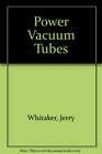 Power Vacuum Tubes