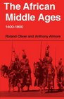 The African Middle Ages 14001800