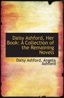 Daisy Ashford Her Book A Collection of the Remaining Novels