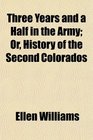 Three Years and a Half in the Army Or History of the Second Colorados