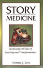 Story Medicine Multicultural Tales of Healing and Transformation