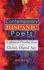 Contemporary Hispanic Poets Cultural Production in the Global Digital Age