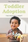 Toddler Adoption The Weaver's Craft