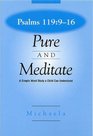 Psalms 119  916 Pure and Meditate