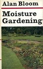 Moisture Gardening