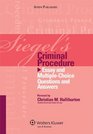 Siegels Criminal Procedure Essay Multiple Choice Question Ans 09