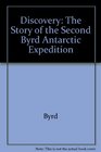 Discovery The Story of the Second Byrd Antarctic Expedition