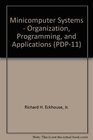 Minicomputer Systems Organization Programming and Applications