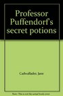 Professor Puffendorf's secret potions