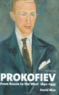 ProkofievA Biography From Russia to the West 18911935
