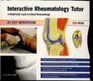 Interactive Rheumatology Tutor  A Multimedia Guide to Clinical Rheumatology on CDROM