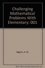 Challenging Mathematical Problems with Elementary Solutions Vol 1 Combinatorial Analysis and Probability Theory