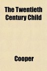 The Twentieth Century Child
