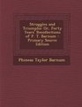 Struggles and Triumphs Or Forty Years' Recollections of P T Barnum