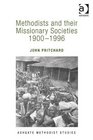Methodists and Their Missionary Societies 1900  1996